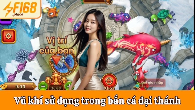 Các loại vũ khí sử dụng trong Đại Thánh Bắt Cá